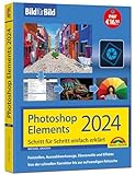 Photoshop Elements 2024 Bild für Bild erklärt: Leicht verständlich und komplett in Farbe! Für...