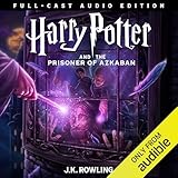 Harry Potter and the Prisoner of Azkaban (Full-Cast Edition)