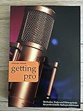 Getting Pro: Methoden, Tricks und Hintergründe für professionelle Audioproduktionen