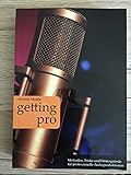 Getting Pro: Methoden, Tricks und Hintergründe für professionelle Audioproduktionen