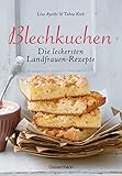 Blechkuchen. Die leckersten Landfrauenrezepte: Klassiker und neue Kreationen. Von Apfel- bis...