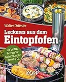 Leckeres aus dem Eintopfofen - Die besten Rezepte für Gulaschkanone, Kessel & Co.: 77 leckere...