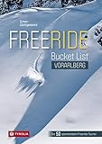 Freeride Bucket List Vorarlberg: Die spannendsten Freeride-Touren im Montafon, am Arlberg und im...