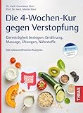 Die 4-Wochen-Kur gegen Verstopfung: Darmträgheit besiegen: Ernährung, Massage, Übungen,...