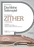 Das kleine Saitenspiel, Folge 2: Ein Lehrgang für Zither