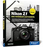 Nikon Z f: Das Handbuch zur Kamera. 100 % Praxiswissen und Expertentipps zu Ihrer neuen Retro-Kamera