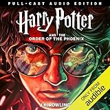 Harry Potter and the Order of the Phoenix (Full-Cast Edition)