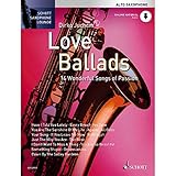 Love Ballads: 14 leidenschaftliche Songs. Alt-Saxophon. (Schott Saxophone Lounge)