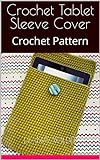 Crochet Tablet Sleeve Cover : Crochet Pattern (English Edition)