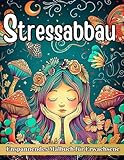 Stressabbau Malbuch für Erwachsene: Entspannung mit Tieren, Landschaften, Blumen, Mandala &...
