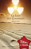 La fine dei dinosauri (Figure) (Italian Edition)