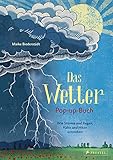 Das Wetter. Pop-up-Buch: Wie Stürme und Regen, Kälte und Hitze entstehen