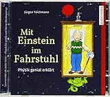 Mit Einstein im Fahrstuhl: Physik genial erklärt