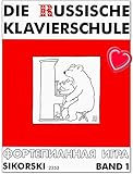Die russische Klavierschule Band 1 - die wichtigsten Elemente des Klavierspiels in kurzer Zeit - mit...