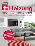 Heizung und Warmwasser: Das passende System für Ihr Haus | Haustechnik für Sanierung und Neubau