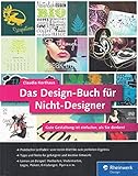 Das Design-Buch für Nicht-Designer: Gute Gestaltung ist einfacher, als Sie denken! (Galileo Design)