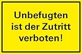 Unbefugten ist der Zutritt verboten Hinweis Schild Gelb Hinweis PVC 300 x 200 x 3 mm Vorgebohrt...