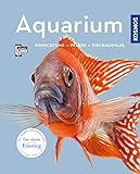 Aquarium: Einrichtung, Pflege, Fischauswahl (Mein Tier)