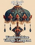 Wunderschöne Vintage-Lampen 1: 50 kunstvolle Motive für kreative Entspannung und Inspiration