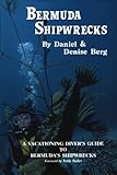 Bermuda Shipwrecks: A Vacationing Diver's Guide To Bermuda's Shipwrecks