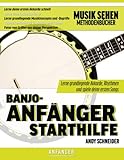 Banjo-Anfänger Starthilfe: Lerne grundlegende Akkorde, Rhythmen und spiele deine ersten Songs