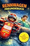 Mein Rennwagen Freundebuch: Das große Freundebuch, Poesiealbum rund um Rennautos für Racing...