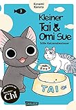 Kleiner Tai & Omi Sue - Süße Katzenabenteuer 3: Neues von »Kleine Katze Chi«-Katzenexpertin...