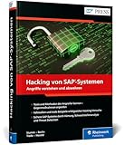 Hacking von SAP-Systemen: Das umfassende Handbuch zur Absicherung Ihrer SAP-Systeme (SAP PRESS)