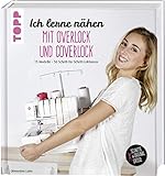 Ich lerne nähen: Overlock und Coverlock: 15 Modelle. 50 Schritt-für-Schritt-Lektionen. Schnitte in...