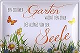 Blechschild Ein schöner Garten wischt den Staub des Alltags von der Seele