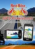 GPS Praxisbuch Garmin Montana 7xx-Serie: Praxis- und modellbezogen, Schritt für Schritt erklärt...