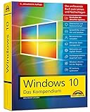 Windows 10 - Das große Kompendium inkl. aller aktuellen Updates - Ein umfassender Ratgeber::...