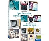 Flyer, Broschüre, Visitenkarte, Logo & Co.: Geschäftsausstattung und Werbung selbst gestalten