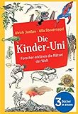 Die Kinder-Uni: Forscher erklären die Rätsel der Welt: Alle 3 Bücher in einem - Erstes Semester |...