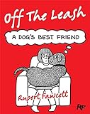 Off The Leash: A Dog's Best Friend