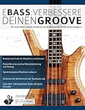 E-Bass: Verbessere deinen Groove: Der unverzichtbare Leitfaden zum Meistern des Rhythmus und des...