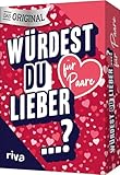 Würdest du lieber ...? – Für Paare: | Das Original. Der Spieleklassiker für Geburtstage und...