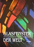 Glasfenster der Welt Sonderausgabe. Zwölf Jahrhunderte abendländischer Glasmalerei