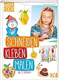 kinderleicht - schneiden, kleben, malen: ab 5 Jahren