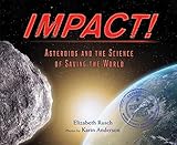Impact: Asteroids and the Science of Saving the World (Scientists in the Field)