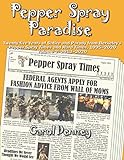 Pepper Spray Paradise - Volume 2: Twenty-five Years of Satire and Parody from Berkeley's Pepper...