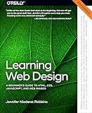 Learning Web Design: A Beginner's Guide to HTML, CSS, JavaScript, and Web Graphics
