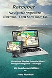 Ratgeber-Navigationsgeräte Garmin, TomTom und Co.: So nutzen Sie das Potential Ihres...
