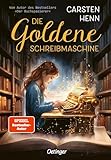 Die Goldene Schreibmaschine: Abenteuerroman für Kinder ab 10 Jahren über die Kraft der Literatur...