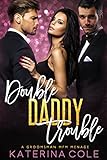 Double Daddy Trouble: A Groomsman Menage (Forbidden Billionaire Book 3) (English Edition)