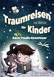Traumreisen für Kinder: Kater Paulis Abenteuer. Gute-Nacht-Geschichten für Jungen und Mädchen.