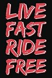 Live fast ride free: Dot Grid Journal or Notebook (6x9 inches) with 120 Pages