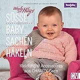 Woolly Hugs Baby-Sachen häkeln. Kleidung & Accessoires aus CHARITY-Garn von Veronika Hug. Mit...