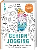 Gehirnjogging - 365 Strategien, Rätsel und Übungen für einen scharfen Verstand: Trainiere...