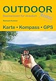 Karte Kompass GPS (Outdoor Basiswissen): Outdoor / Basiswissen für draußen